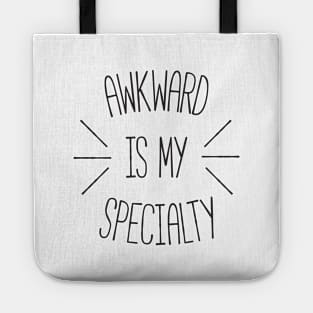 Awkward is my Specialty Funny Quote Tote