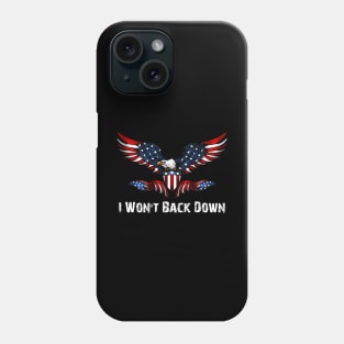 I Won't Back Down Phone Case