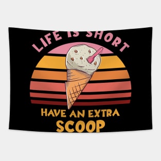 Life Is Short Have An Extra Scoop Tapestry