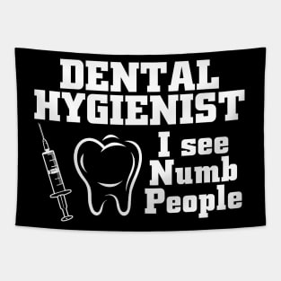 dental hygenist i see numb people Tapestry