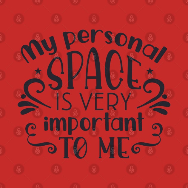 My personal space is very important to me by holidaystore