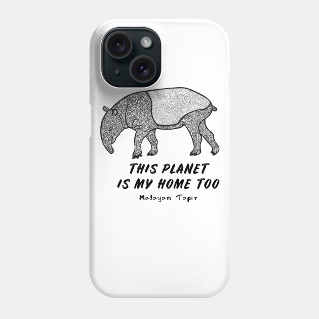 Malayan Tapir - This Planet Is My Home Too - on white Phone Case by Green Paladin