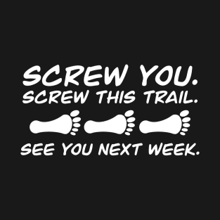 Screw This Trail T-Shirt