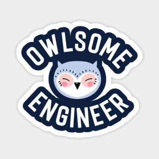 Owlsome Engineer Pun - Funny Gift Idea Magnet