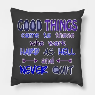 Work Hard, Never Quit Pillow