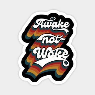 Awake Not Woke Magnet