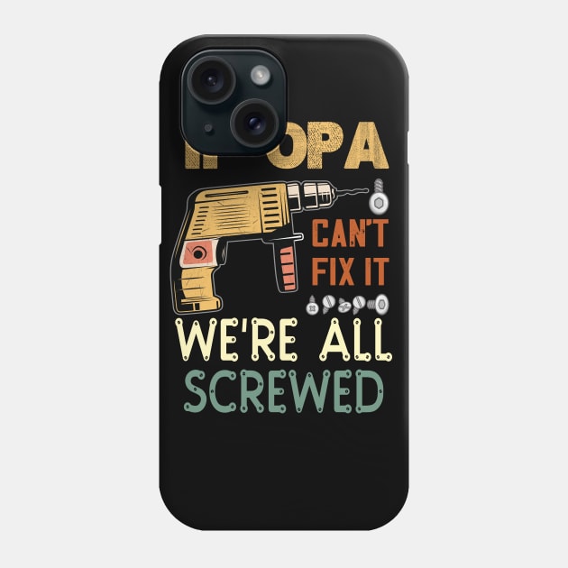 if opa cant fix it we are all screwed..fathers day gift Phone Case by DODG99