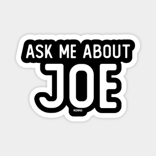 Ask Me About Joe Magnet