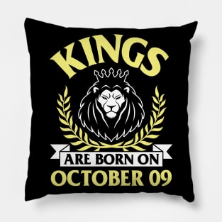 Kings Are Born On October 09 Happy Birthday To Me You Papa Daddy Uncle Brother Husband Son Pillow