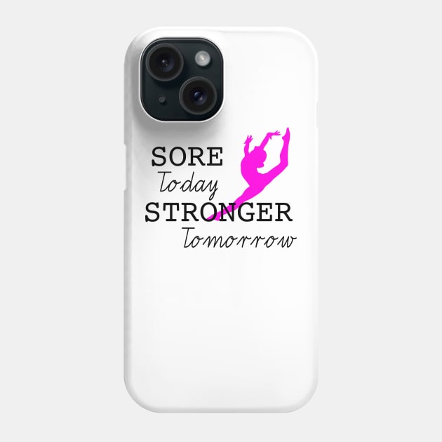 Sore Today Stronger Tomorrow Phone Case by sportartbubble