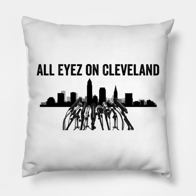 All Eyez on Cleveland Press Conference Pillow by BradWard12