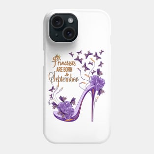 Princesses Are Born In September Phone Case