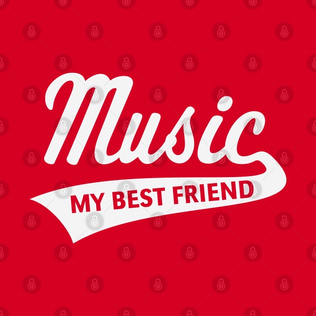 Music - My Best Friend (I Love Music / White) by MrFaulbaum