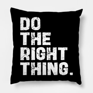 Do the right thing Pillow