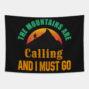 The Mountains Are Calling And I Must Go - Quote the mountains are calling and i must go Tapestry