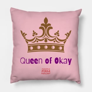 Queen of Okay Pillow