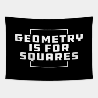 Geometry is for squares Tapestry