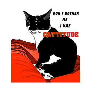 Cute Tuxedo Cat I haz attitude Dont bother me I am Crabby  Copyright TeAnne T-Shirt