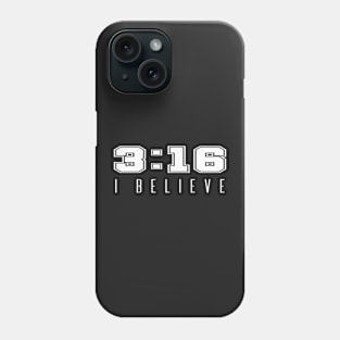 I Believe - John 3:16 | Christian Quotes Phone Case