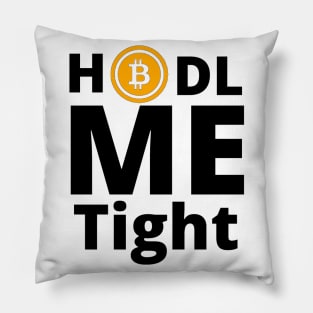 HODL Me Tight Bitcoin Black Letters Pillow