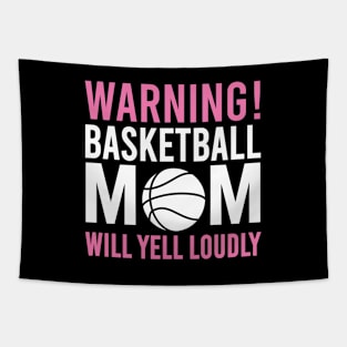 Warning Basketball Mom Will Yell Loudly Funny basketball Mom Tapestry