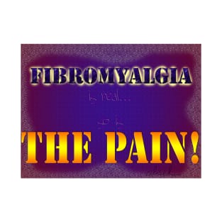 Fibromyalgia Is Real T-Shirt