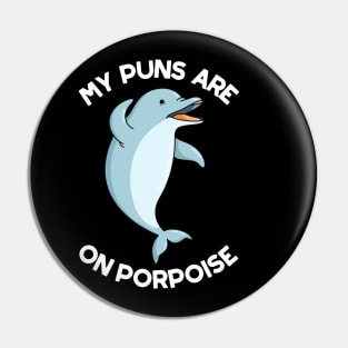 My Puns Are On Porpoise Cute Animal Pun Pin