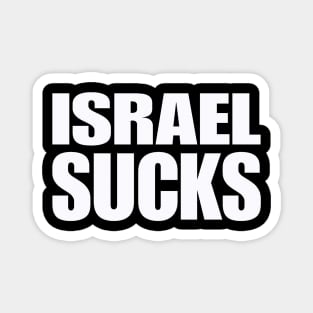 Israel SUCKS - White - Front Magnet