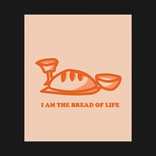 The Bread of Life T-Shirt