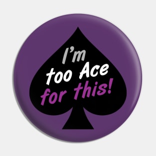 Too Ace For This Pin