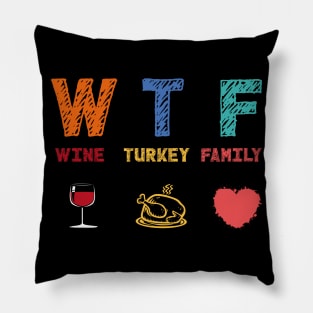 WTF Wine Turkey Family Pillow