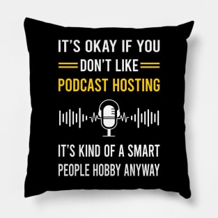 Smart People Hobby Podcast Hosting Podcasts Pillow