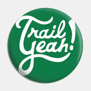 Trail Yeah Pin