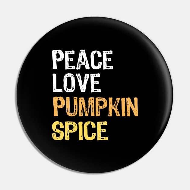 Peace Love Pumpkin Spice Pin by Teesamd