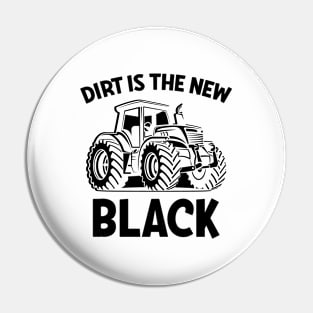 Farmer Dirt Is The New Black Pin