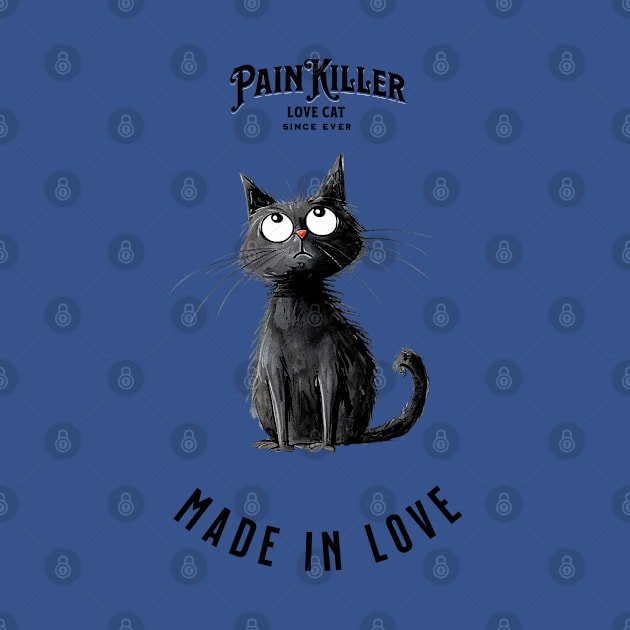 Painkiller made in love Cat by DavidBriotArt