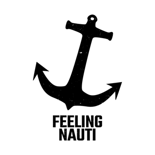 feeling nauti T-Shirt