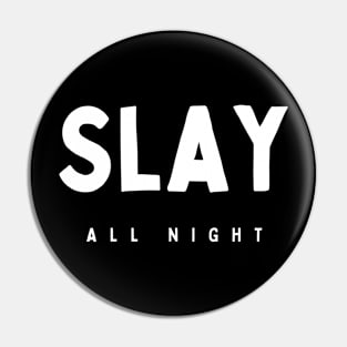 Slay Pin