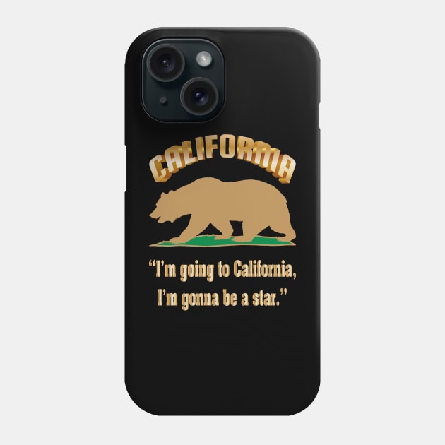 Bear Flag, Flag of California, Grizzly bear, “I’m going to California, I’m gonna be a star.” Phone Case by egygraphics