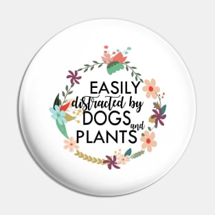 Easily distracted by dogs and plants floral Pin