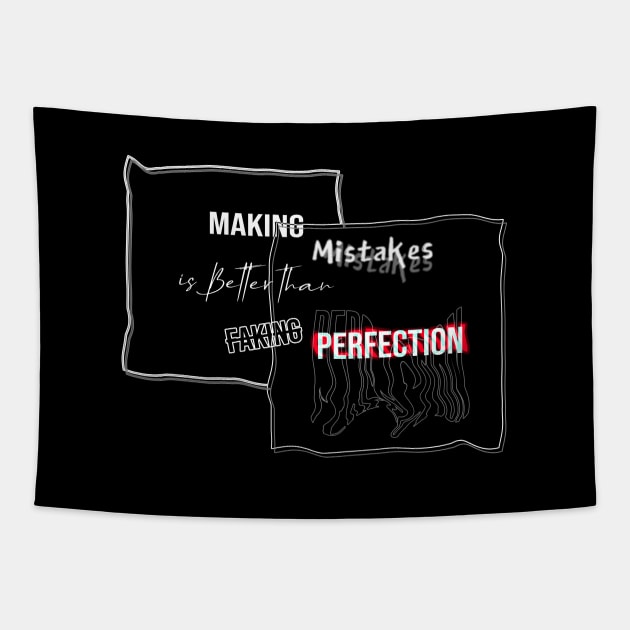 Making Mistakes is Better than Faking Perfection - Typography Quote Design Tapestry by bixxbite