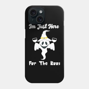 I'm Just Here For The Boos Halloween Phone Case