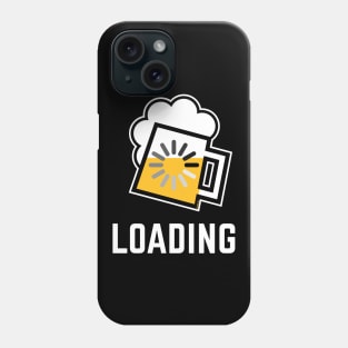 Beer Loading (Drinking In Progress / Negative / /) Phone Case