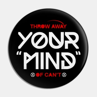 Throw away your mind of cant Pin