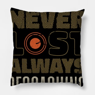 Never Lost Always Geocacher Geocaching Cache Pillow