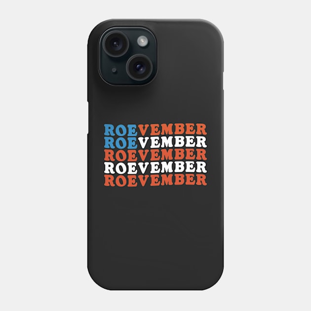 Roevember , Roevember , Roevemver Pro Choice Women's Rights My Body My Vote Phone Case by TEEPHILIC