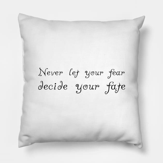 Never Let your Fear Decide your fate Pillow by L  B  S  T store
