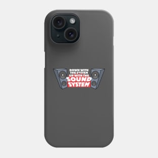 Up with the Sound System Phone Case
