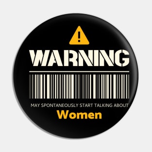 Warning may spontaneously start talking about women Pin