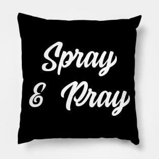 Spray & Pray Pillow